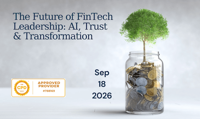 The Future of FinTech Leadership: AI, Trust & Transformation